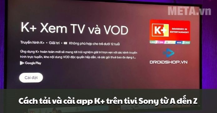 Cách tải và cài app K+ trên tivi Sony từ A đến Z