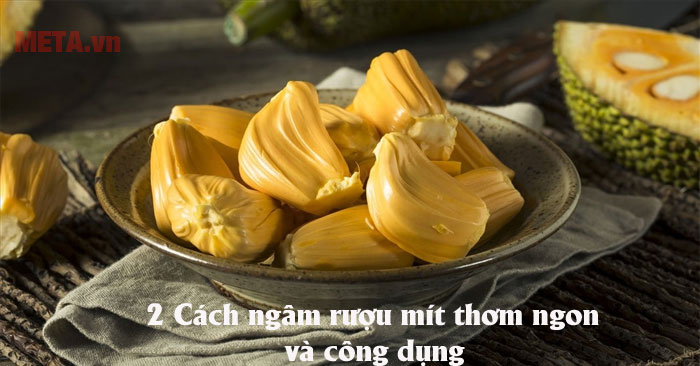 Cách ngâm rượu mít