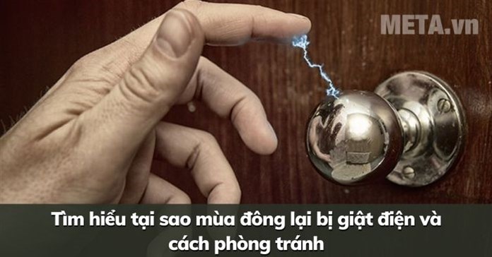 Tìm hiểu tại sao mùa đông lại bị giật điện và cách phòng tránh