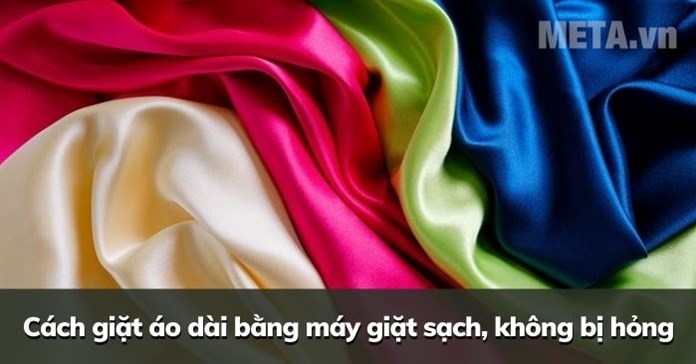 Cách giặt áo dài bằng máy giặt sạch, không bị hỏng