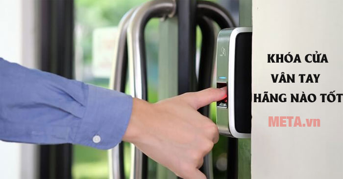 Khóa cửa vân tay hãng nào tốt?
