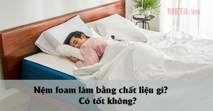 Nệm foam có tốt không?
