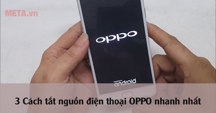 Cách tắt nguồn điện thoại OPPO