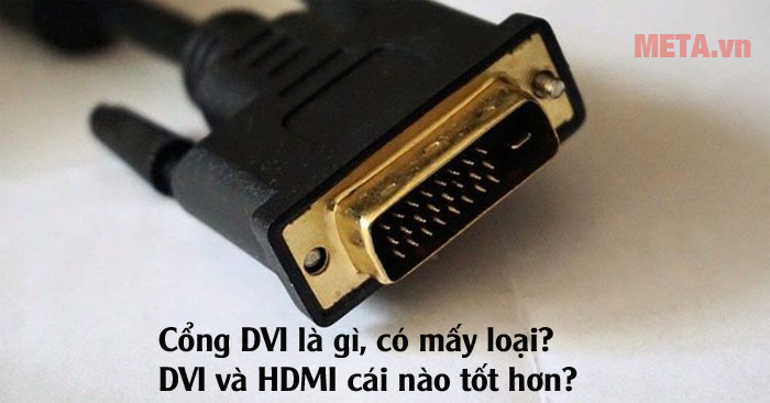 Tìm hiểu cổng DVI là gì?