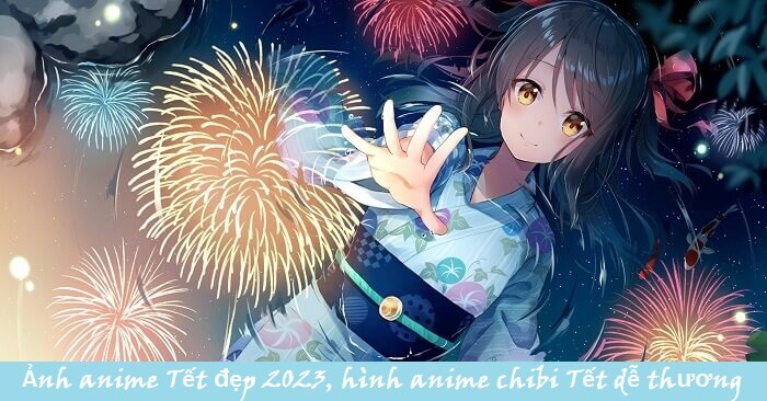 Prepare for ảnh tết 2023 cute anime with cute and festive illustrations