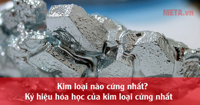 Kim loại nào cứng nhất?