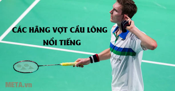 Các hãng vợt cầu lông