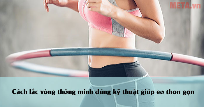 Cách lắc vòng thông minh