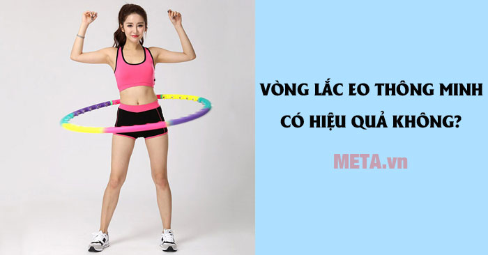 Vòng lắc eo thông minh có hiệu quả không?