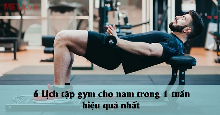  lịch tập gym cho nam trong 1 tuần 
