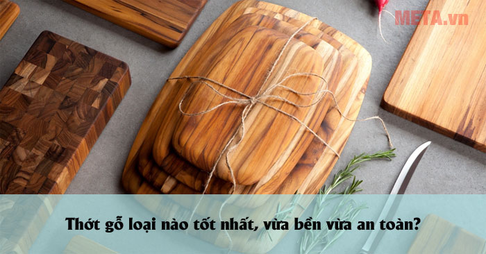 Thớt gỗ loại nào tốt nhất?