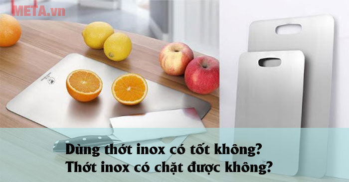 Thớt inox có tốt không?
