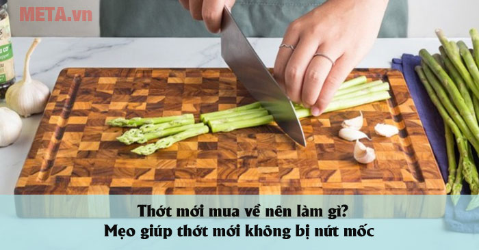 Thớt mới mua về nên làm gì?