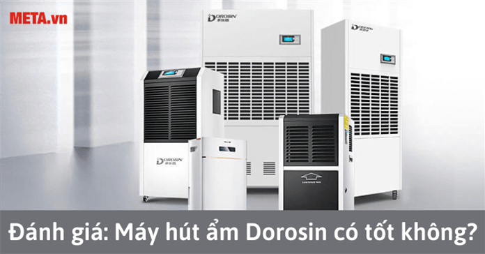 Đánh giá: Máy hút ẩm Dorosin có tốt không?