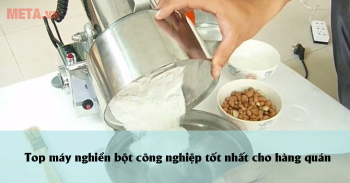 Top máy nghiền bột công nghiệp