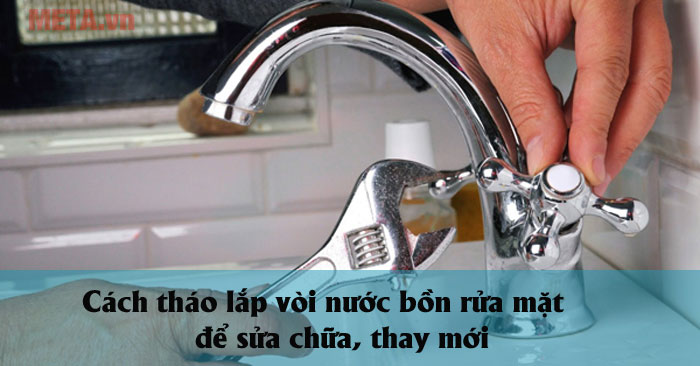 Cách tháo lắp vòi nước bồn rửa mặt