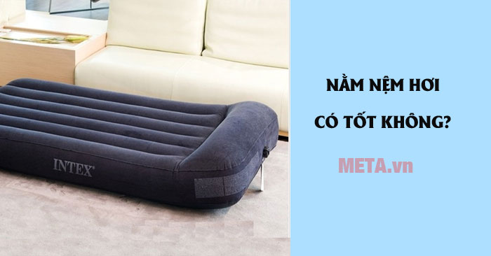 Nệm hơi có tốt không, giá bao nhiêu?