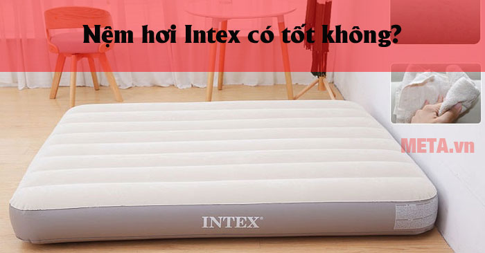 Nệm hơi Intex có tốt không?