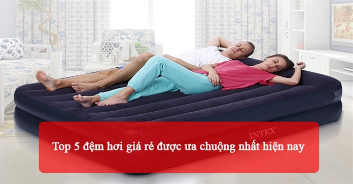 Top 5 đệm hơi giá rẻ được ưa chuộng nhất hiện nay