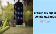 Đèn bắt muỗi có hiệu quả không? Cách sử dụng đèn bắt muỗi an toàn nhất