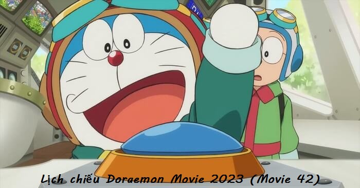 Lịch chiếu Doraemon Movie 2023 ở Việt Nam (Movie 42) 