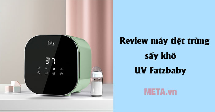 Review máy tiệt trùng sấy khô UV Fatzbaby