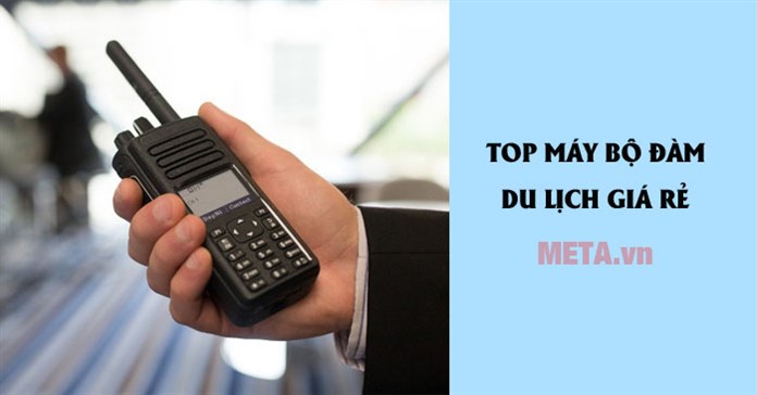 5+ mẫu bộ đàm du lịch dân đi phượt không thể bỏ qua