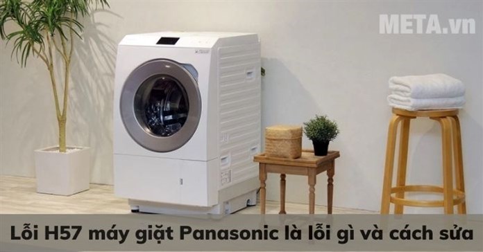 Lỗi H57 máy giặt Panasonic là lỗi gì và cách sửa