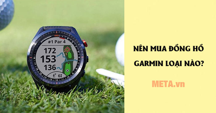 Nên mua đồng hồ Garmin nào?