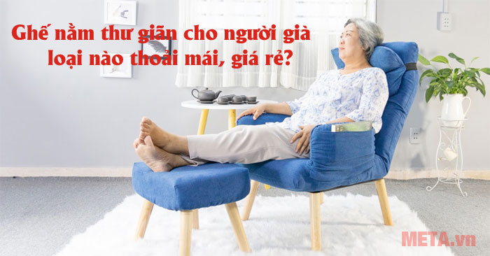 Ghế nằm thư giãn cho người già