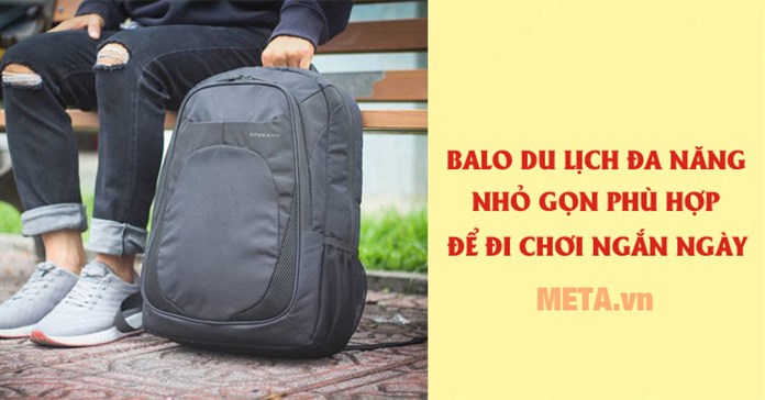 Balo du lịch nào đa năng, nhỏ gọn, phù hợp để đi chơi ngắn ngày?