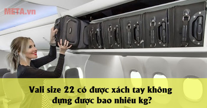 Vali size 22 có xách tay được không?