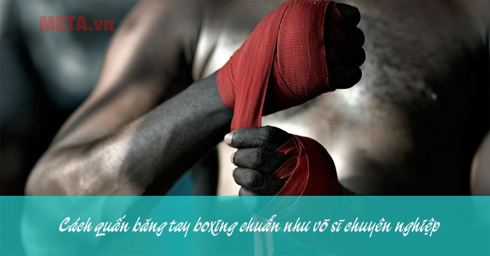 Cách quấn băng tay boxing