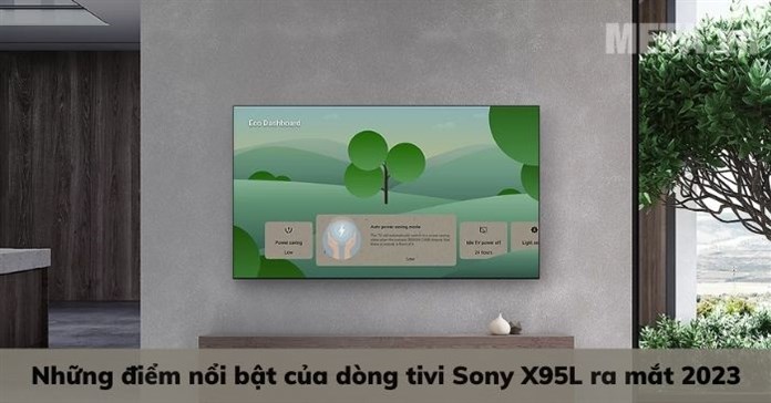Những điểm nổi bật của dòng tivi Sony X95L ra mắt 2023