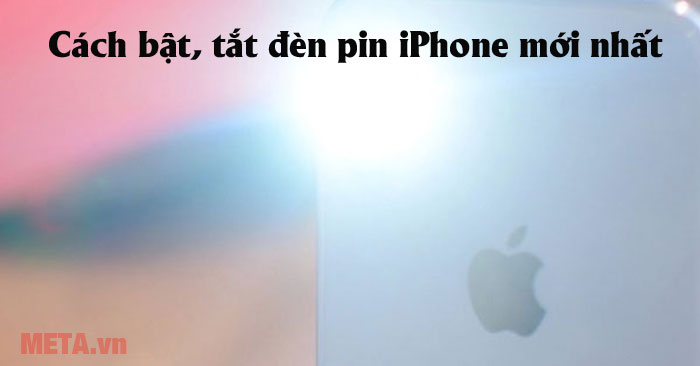 cách bật, tắt đèn pin iPhone mới nhất