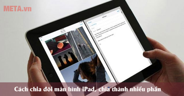 cách chia đôi màn hình iPad, chia màn hình iPad thành nhiều phần