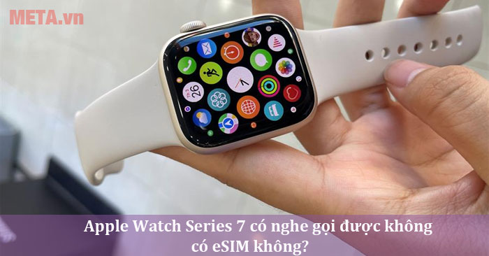 Apple Watch Series 7 có nghe gọi được không