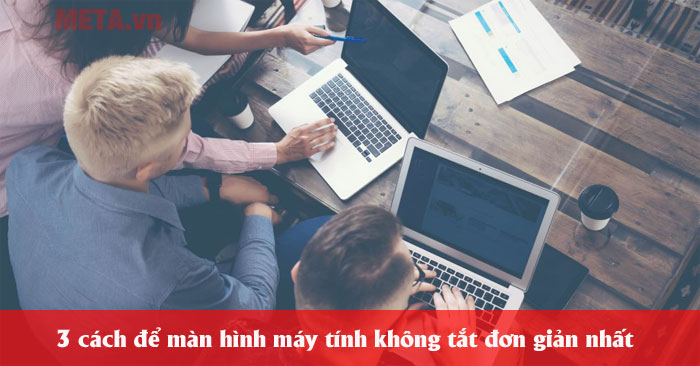 cách để màn hình máy tính không tắt