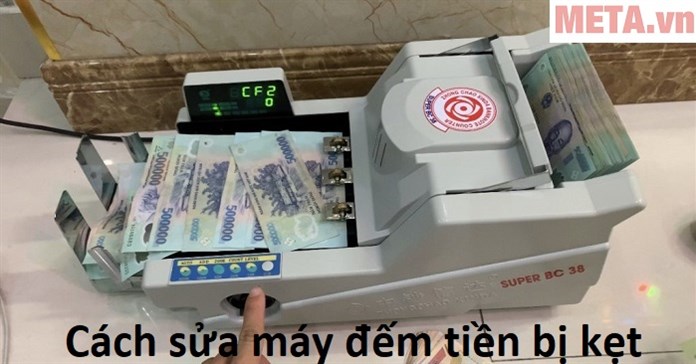 Cách sửa máy đếm tiền bị kẹt đơn giản nhất