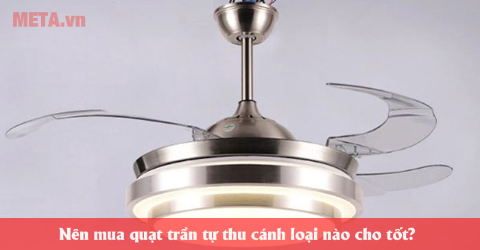 Quạt trần cánh xếp loại nào tốt?
