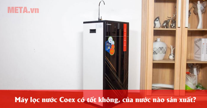Máy lọc nước Coex của nước nào sản xuất?