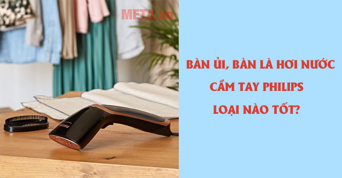 Bàn là hơi nước cầm tay Philips
