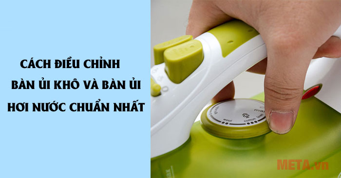 Cách điều chỉnh nhiệt độ bàn ủi