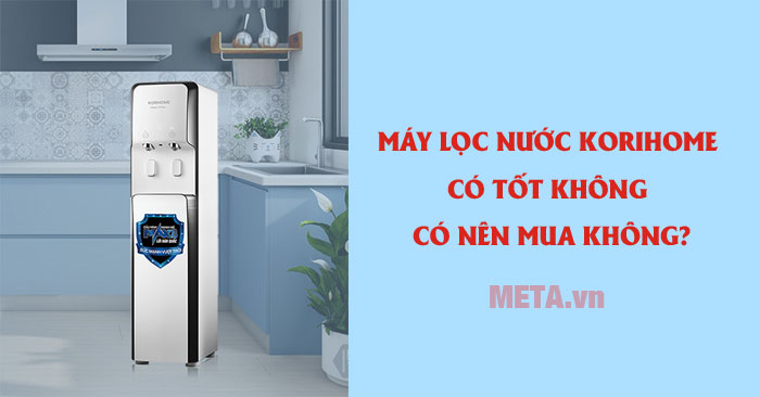 Đánh giá máy lọc nước Korihome có tốt không
