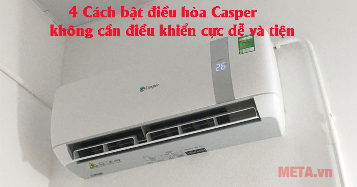 cách bật điều hòa Casper không cần điều khiển