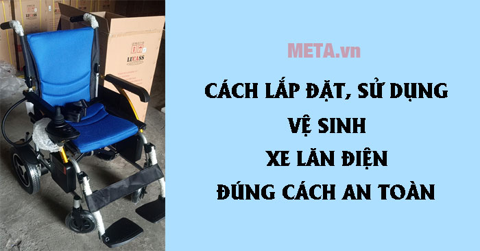 cách sử dụng, vệ sinh xe lăn điện 