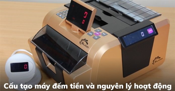 Cấu tạo máy đếm tiền và nguyên lý hoạt động