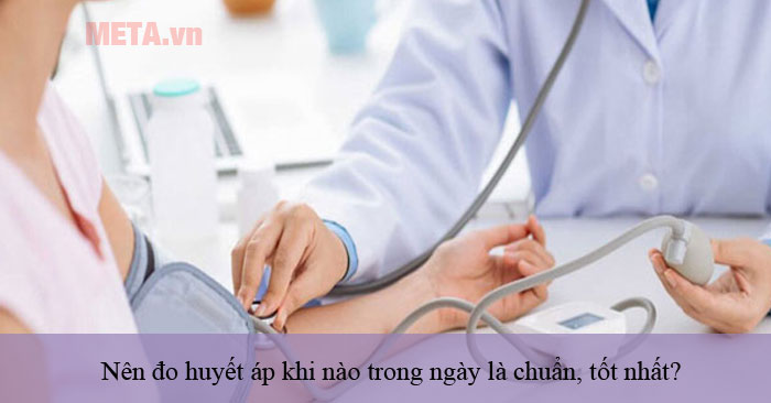 Nên đo huyết áp khi nào trong ngày?