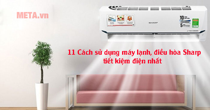 cách sử dụng máy lạnh, điều hòa Sharp tiết kiệm điện năng