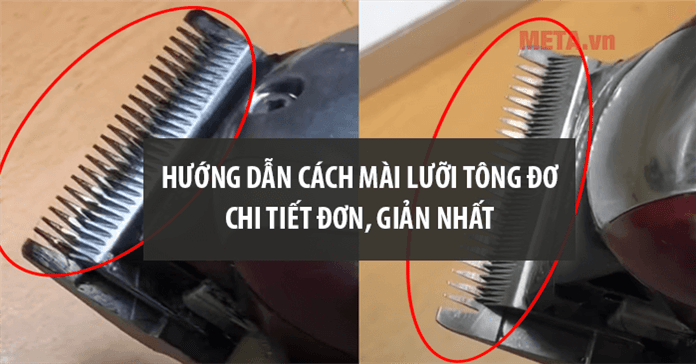 Hướng dẫn cách mài lưỡi tông đơ chi tiết, đơn giản nhất